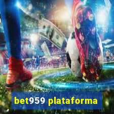 bet959 plataforma